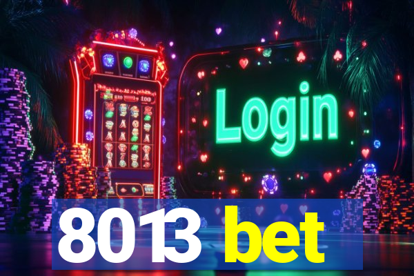 8013 bet